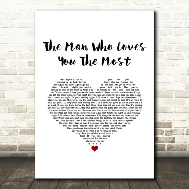 Zac Brown Band The Man Who Loves You The Most White Heart Song Lyric Art Print