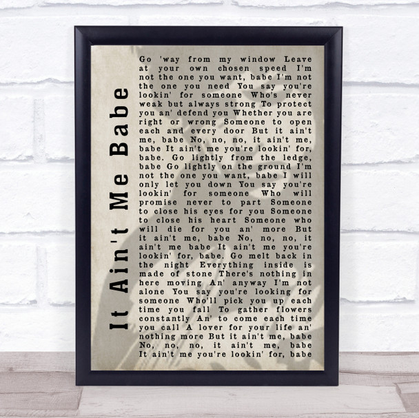 Bob Dylan It Ain't Me Babe Shadow Song Lyric Quote Print