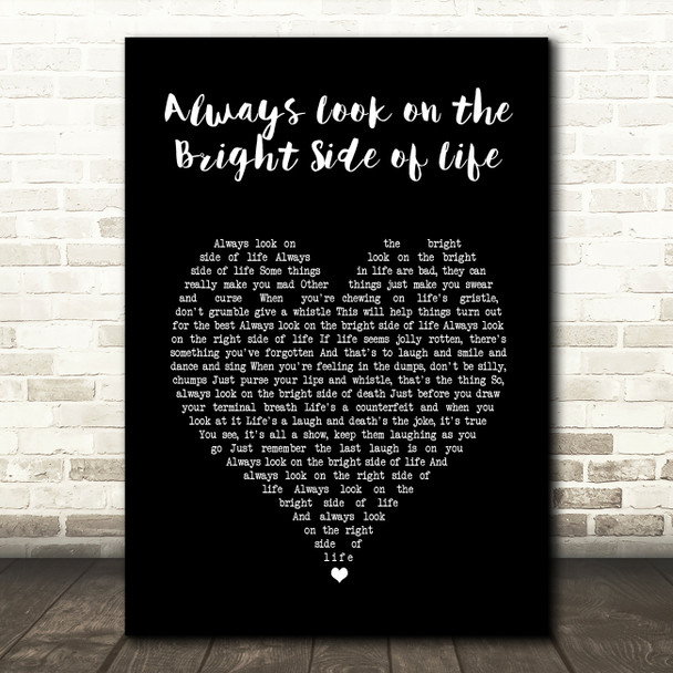 Art Garfunkel Always Look on the Bright Side of Life Black Heart Song Lyric Art Print
