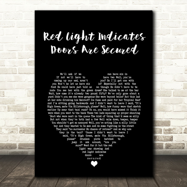 Arctic Monkeys Red Light Indicates Doors Are Secured Black Heart Song Lyric Art Print