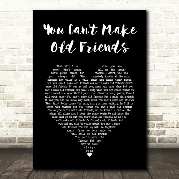 Kenny Rogers You Can't Make Old Friends Black Heart Song Lyric Art Print
