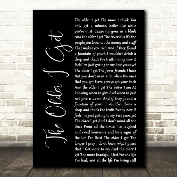 Alan Jackson The Older I Get Black Script Song Lyric Art Print