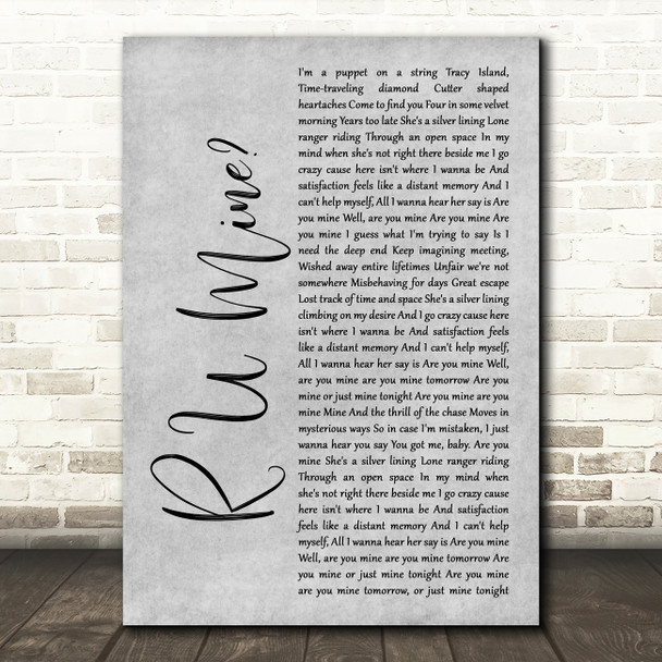 Arctic Monkeys R U Mine Grey Rustic Script Song Lyric Art Print