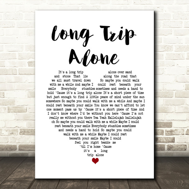 Dierks Bentley Long Trip Alone Heart Song Lyric Quote Print