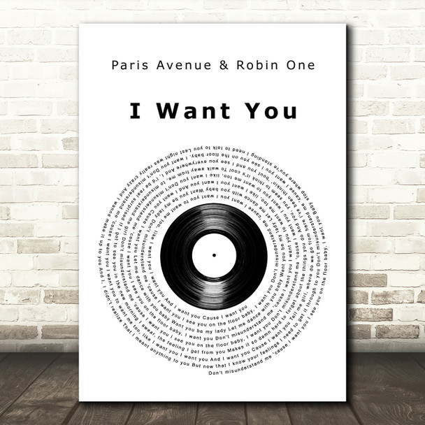 Paris Avenue & Robin One I Want You Vinyl Record Decorative Wall Art Gift Song Lyric Print
