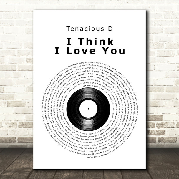 Tenacious D I Think I Love You Vinyl Record Decorative Wall Art Gift Song Lyric Print