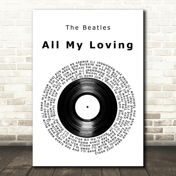 The Beatles All My Loving Vinyl Record Decorative Wall Art Gift Song Lyric Print