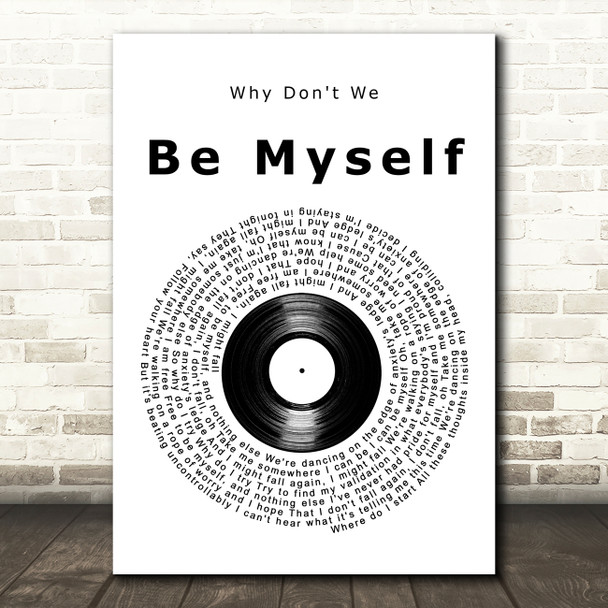 Why Don't We Be Myself Vinyl Record Decorative Wall Art Gift Song Lyric Print