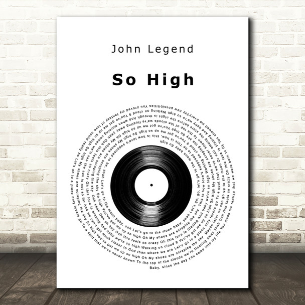 John Legend So High Vinyl Record Decorative Wall Art Gift Song Lyric Print