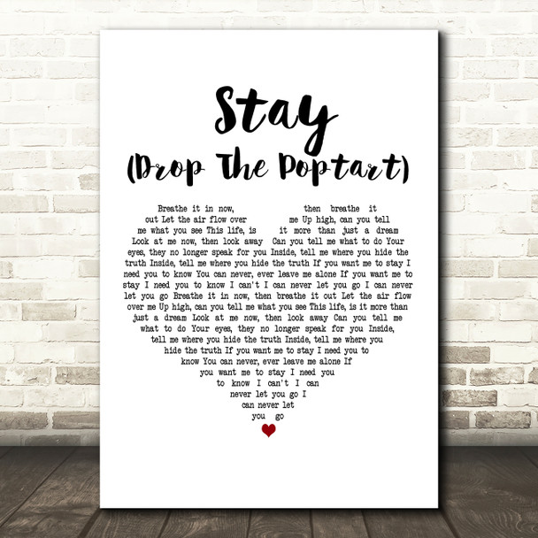 deadmau5 with Colleen D'Agostino Stay (Drop The Poptart) White Heart Wall Art Gift Song Lyric Print