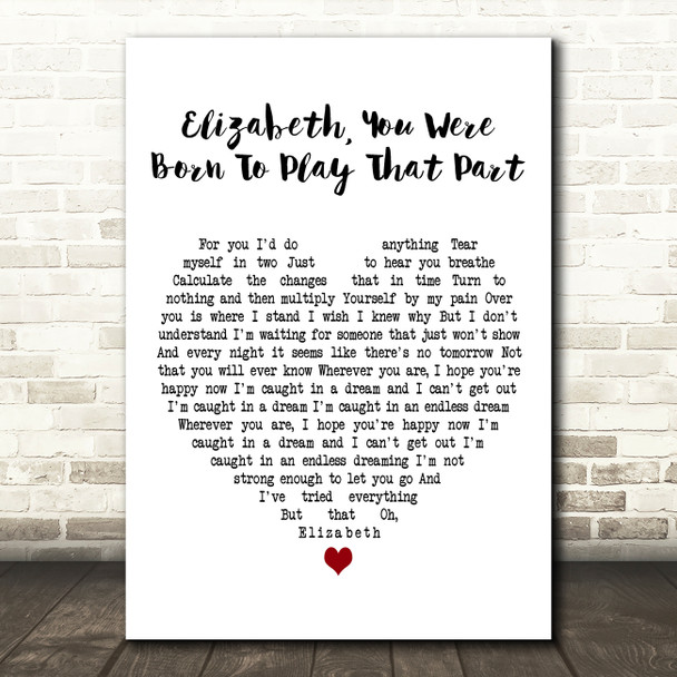 Ryan Adams Elizabeth, You Were Born to Play That Part White Heart Wall Art Gift Song Lyric Print