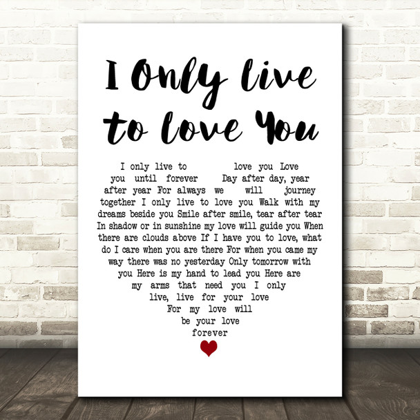 Cliff Richard I Only Live to Love You White Heart Decorative Wall Art Gift Song Lyric Print