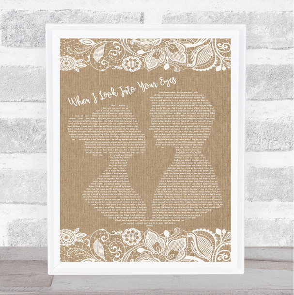 Firehouse When I Look Into Your Eyes Burlap & Lace Song Lyric Quote Print