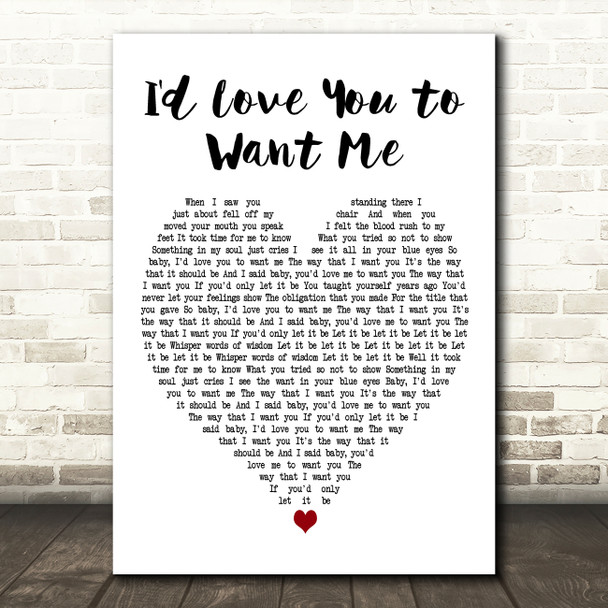 The Dualers I'd Love You to Want Me White Heart Decorative Wall Art Gift Song Lyric Print