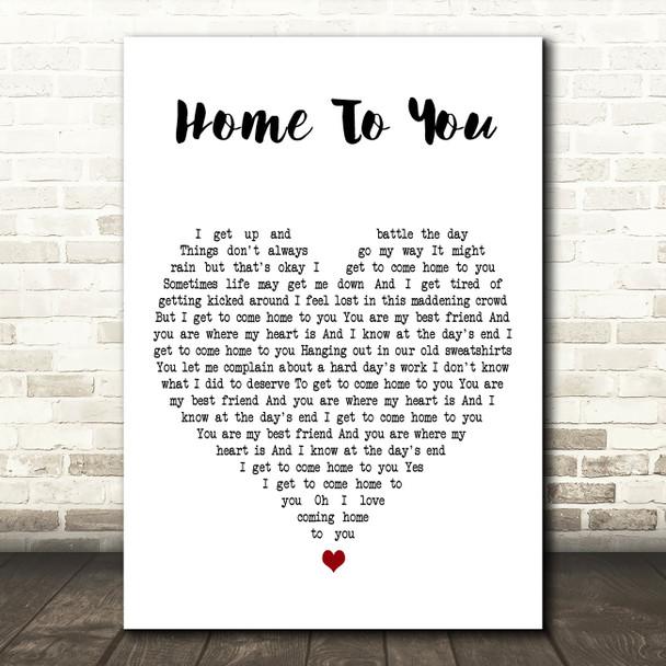 John Michael Montgomery Home To You White Heart Decorative Wall Art Gift Song Lyric Print