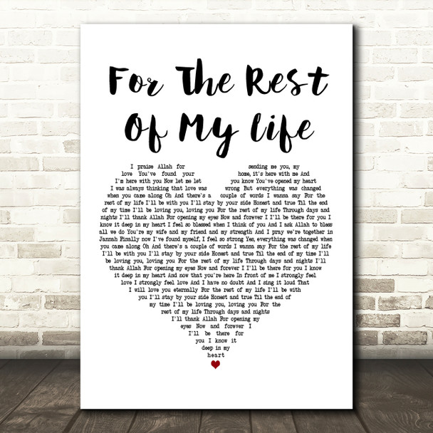 Maher Zain For The Rest Of My Life White Heart Decorative Wall Art Gift Song Lyric Print