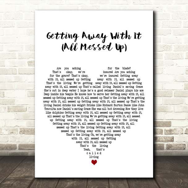 James Getting Away With It (All Messed Up) White Heart Decorative Gift Song Lyric Print