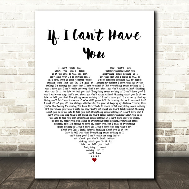 Shawn Mendes If I Can't Have You White Heart Decorative Wall Art Gift Song Lyric Print