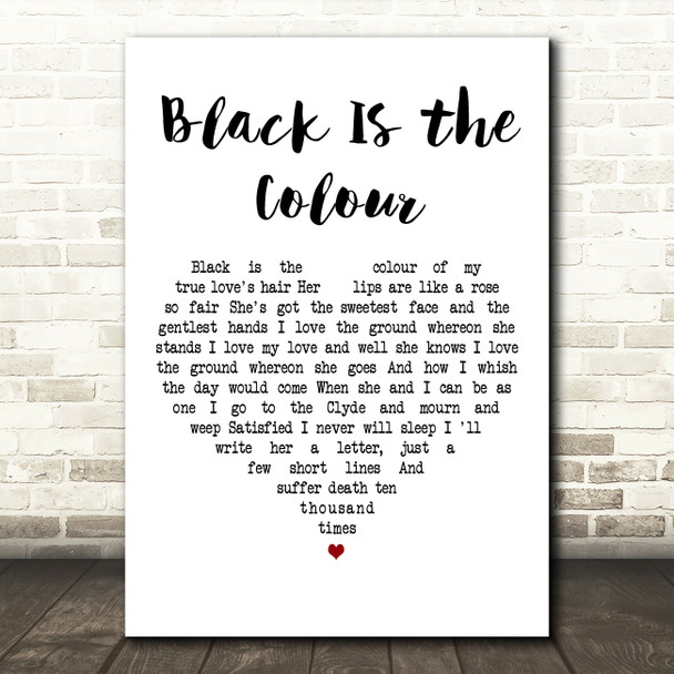 Cara Dillon Black Is the Colour White Heart Decorative Wall Art Gift Song Lyric Print