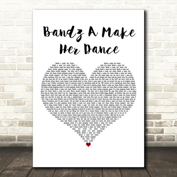 Juicy J Bandz A Make Her Dance White Heart Decorative Wall Art Gift Song Lyric Print