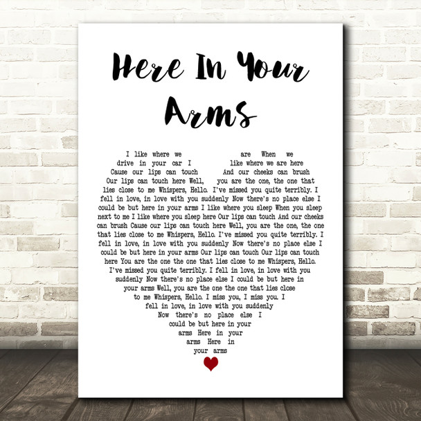 Hellogoodbye Here In Your Arms White Heart Decorative Wall Art Gift Song Lyric Print