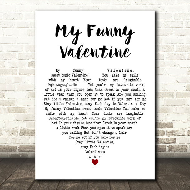 Chet Baker My Funny Valentine White Heart Decorative Wall Art Gift Song Lyric Print