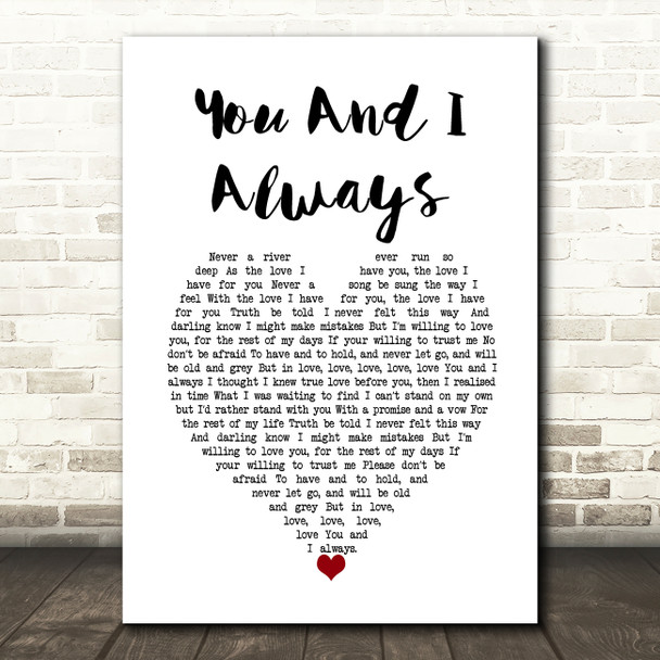 Jake Issac You And I Always White Heart Decorative Wall Art Gift Song Lyric Print