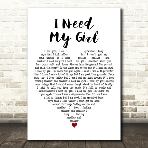 The National I Need My Girl White Heart Decorative Wall Art Gift Song Lyric Print