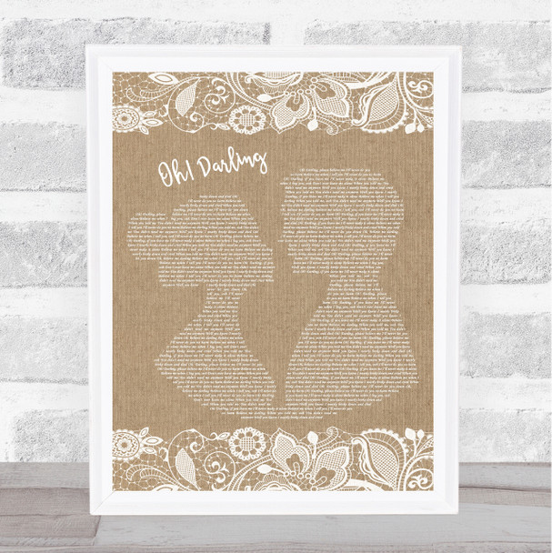 The Beatles Oh! Darling Burlap & Lace Song Lyric Quote Print