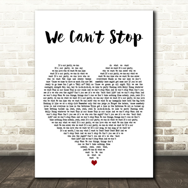 Miley Cyrus We Cant Stop White Heart Decorative Wall Art Gift Song Lyric Print