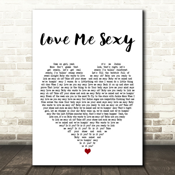 Jackie Moon Love Me Sexy White Heart Decorative Wall Art Gift Song Lyric Print