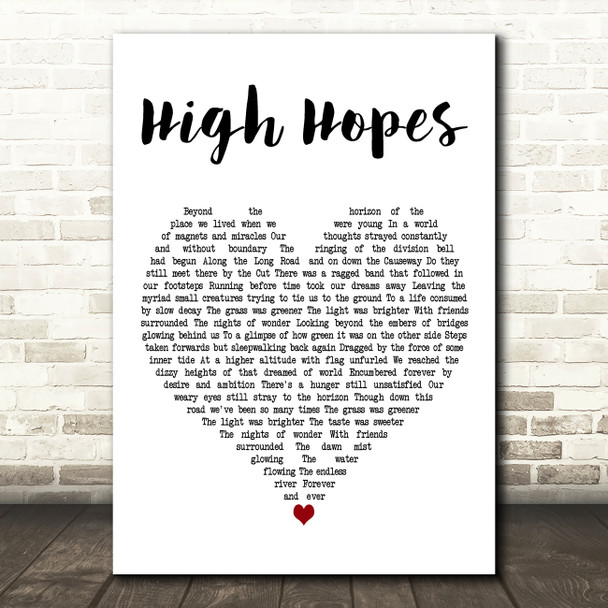 Pink Floyd High Hopes White Heart Decorative Wall Art Gift Song Lyric Print