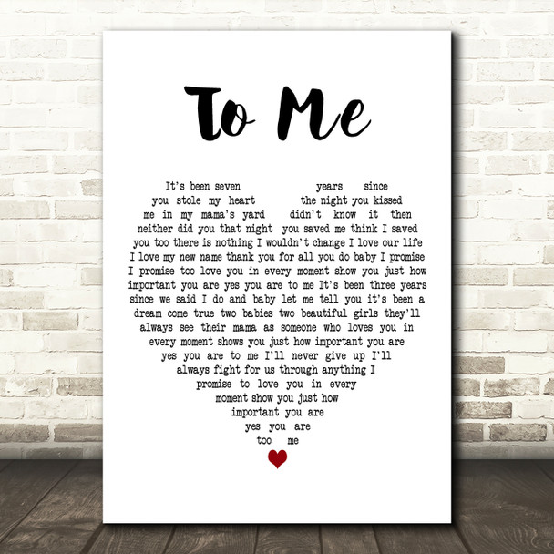 Jessie K. To Me White Heart Decorative Wall Art Gift Song Lyric Print