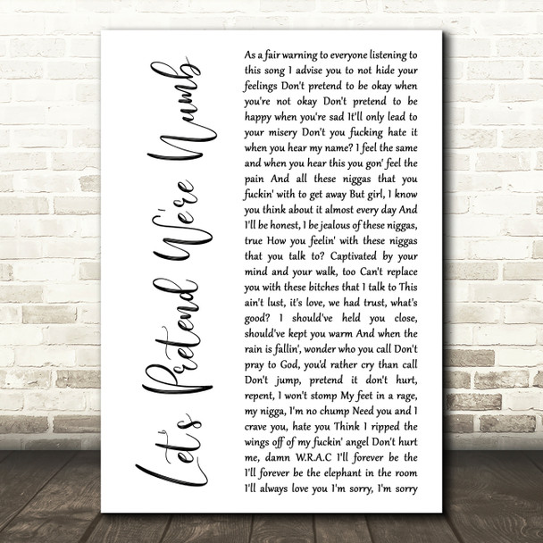 XXXTENTACION Let's Pretend We're Numb White Script Decorative Wall Art Gift Song Lyric Print