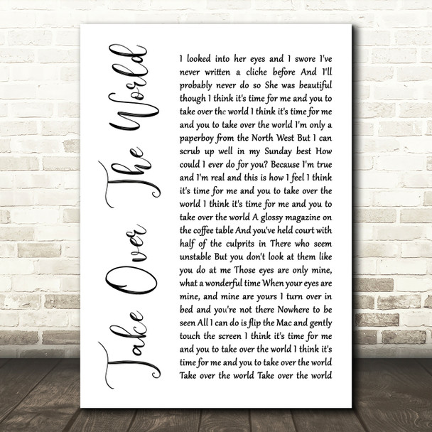 The Courteeners Take Over The World White Script Song Lyric Quote Print