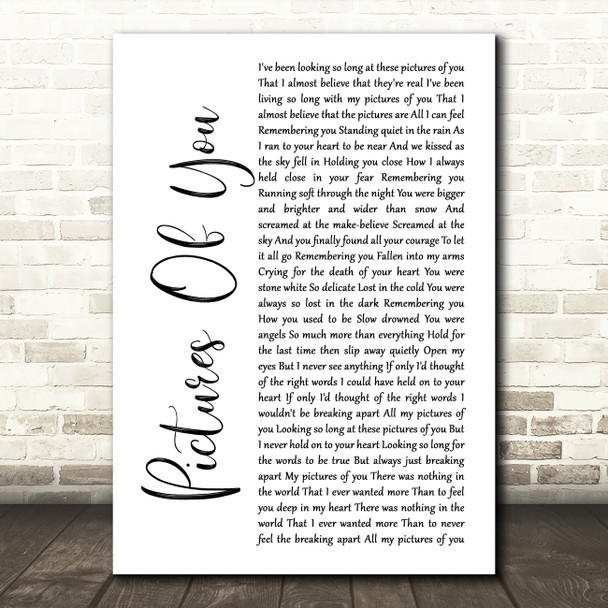 The Cure Pictures Of You White Script Decorative Wall Art Gift Song Lyric Print