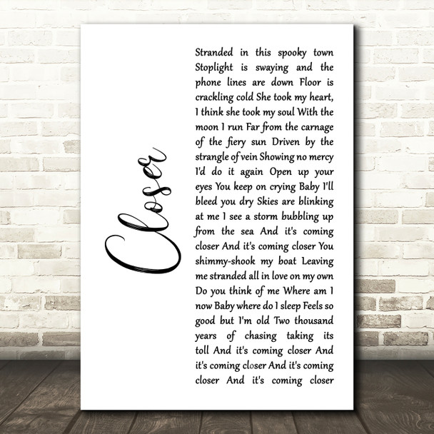 Kings Of Leon Closer White Script Decorative Wall Art Gift Song Lyric Print