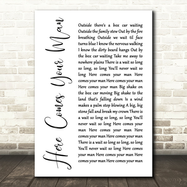 Pixies Here Comes Your Man White Script Song Lyric Quote Print