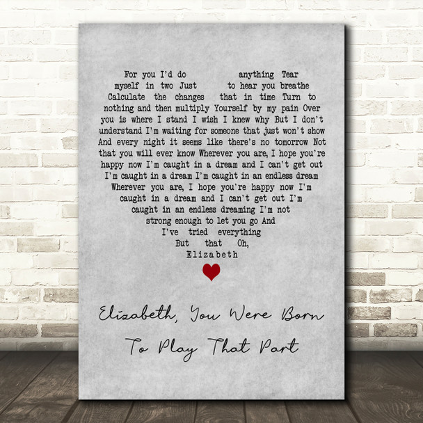 Ryan Adams Elizabeth, You Were Born to Play That Part Grey Heart Wall Art Gift Song Lyric Print