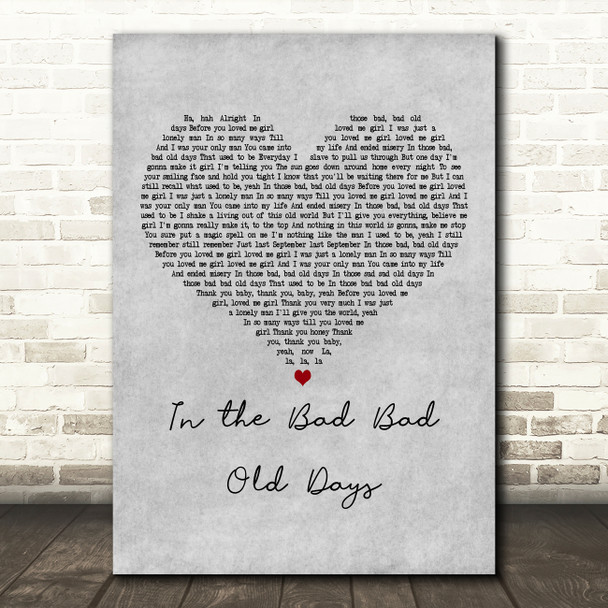 The Foundations In the Bad Bad Old Days Grey Heart Decorative Wall Art Gift Song Lyric Print