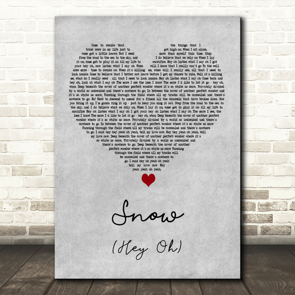 Red Hot Chili Peppers Snow (Hey Oh) Grey Heart Decorative Wall Art Gift Song Lyric Print