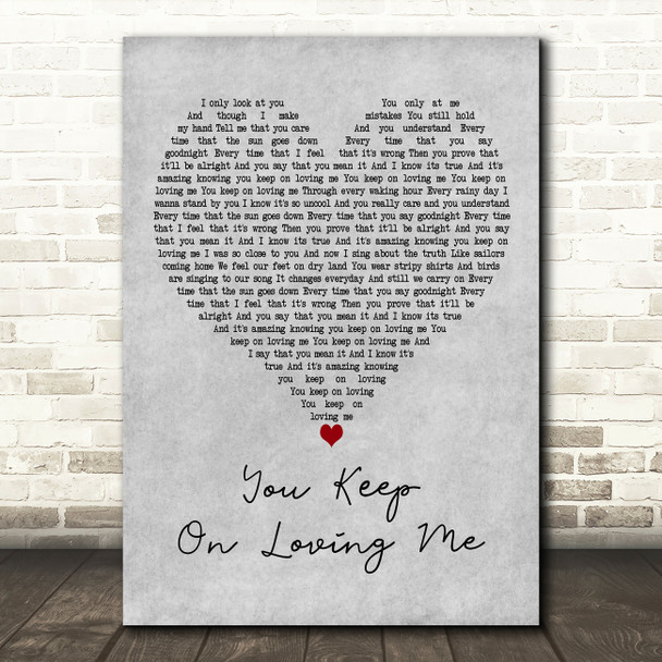 Will Young You Keep On Loving Me Grey Heart Decorative Wall Art Gift Song Lyric Print