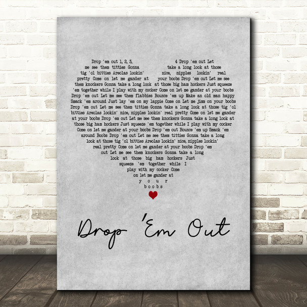 Wheeler Walker Jr. Drop Em Out Grey Heart Decorative Wall Art Gift Song Lyric Print