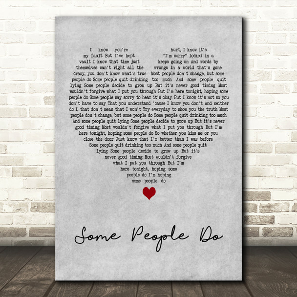 Old Dominion Some People Do Grey Heart Decorative Wall Art Gift Song Lyric Print