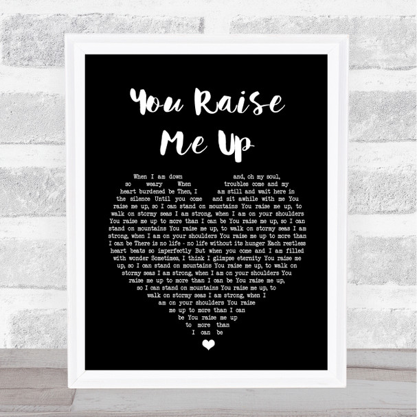 Josh Groban You Raise Me Up Black Heart Song Lyric Quote Print