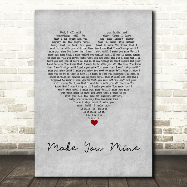 PUBLIC Make You Mine Grey Heart Decorative Wall Art Gift Song Lyric Print