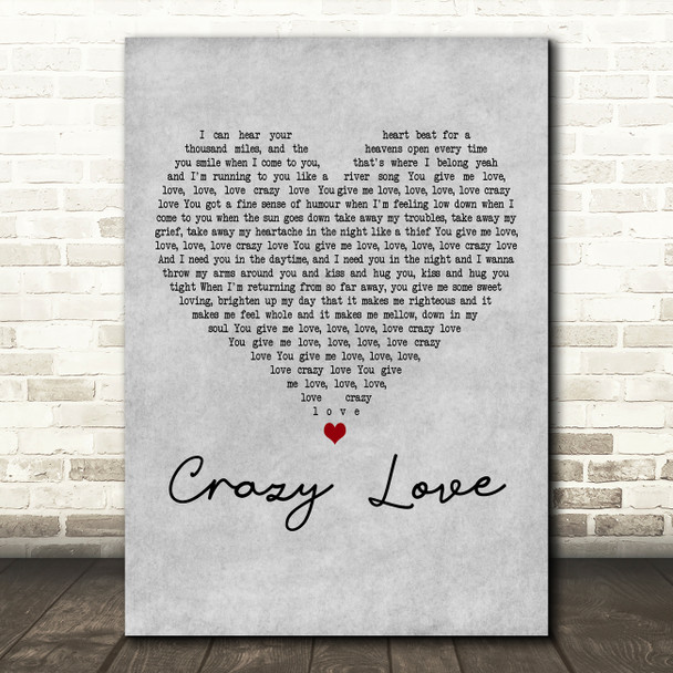 Audra Mae Crazy Love Grey Heart Decorative Wall Art Gift Song Lyric Print