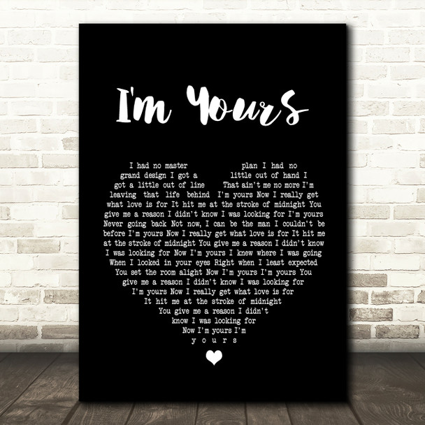 Jack Savoretti I'm Yours Black Heart Song Lyric Quote Print