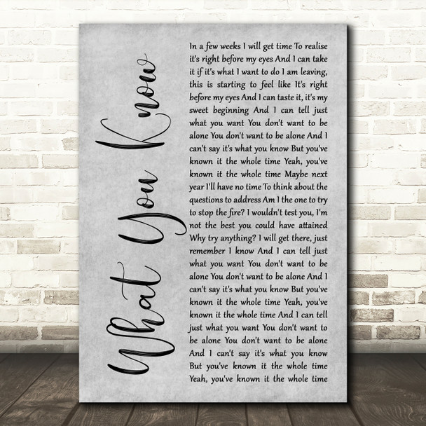 Two Door Cinema Club What You Know Grey Rustic Script Decorative Wall Art Gift Song Lyric Print