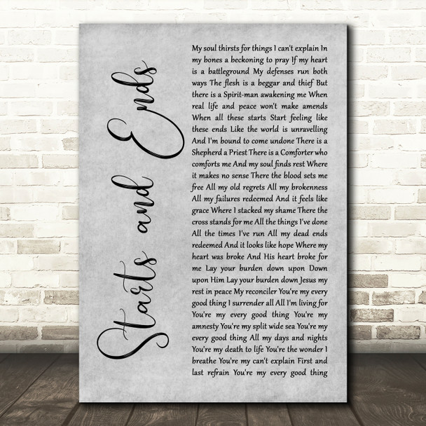 Hillsong United Starts And Ends Grey Rustic Script Decorative Wall Art Gift Song Lyric Print